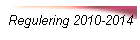 Regulering 2010-2014